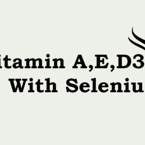 Vitamin A,E,D3 with Selenium